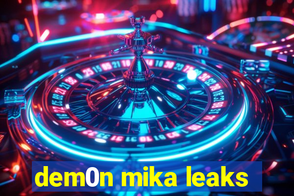 dem0n mika leaks